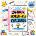 24- Hour Screen Free Challenge!